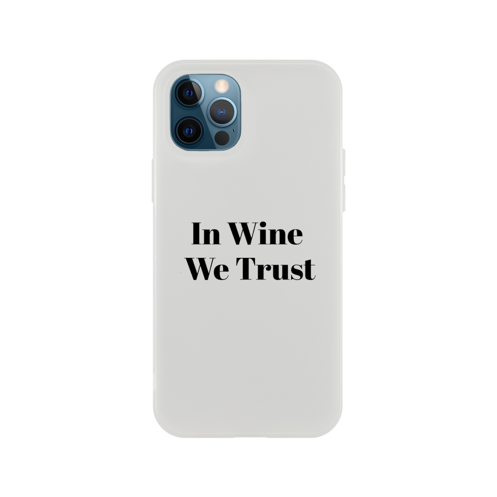 iPhone Flexi case In Wine We Trust