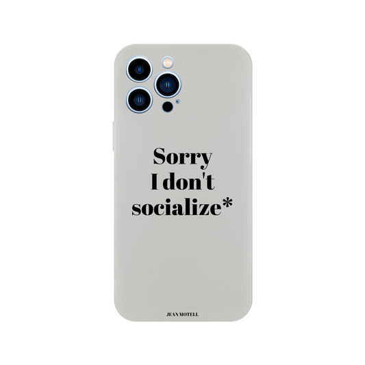 iPhone Flexi case Sorry I don't socialize