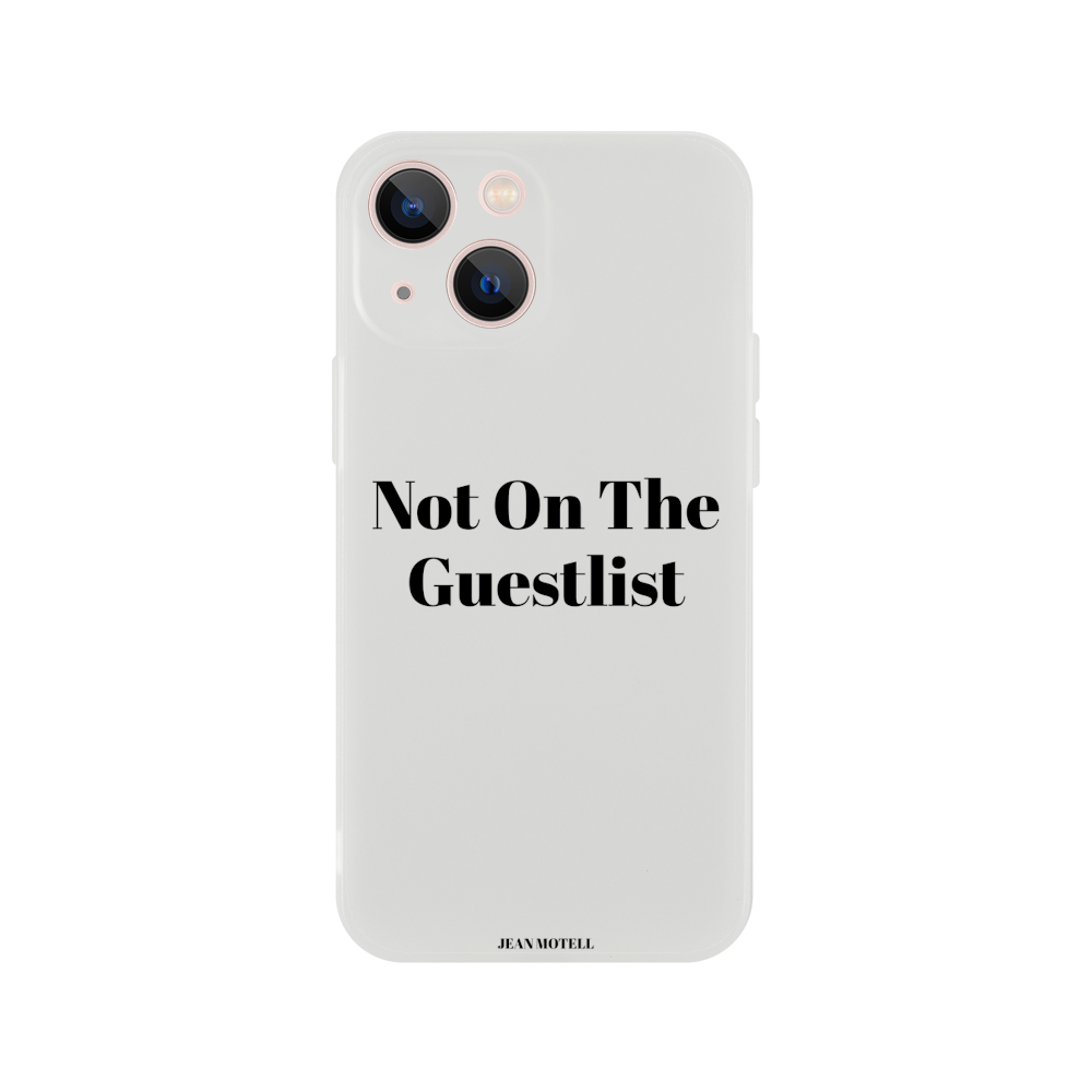 iPhone Flexi case Not On The Guestlist