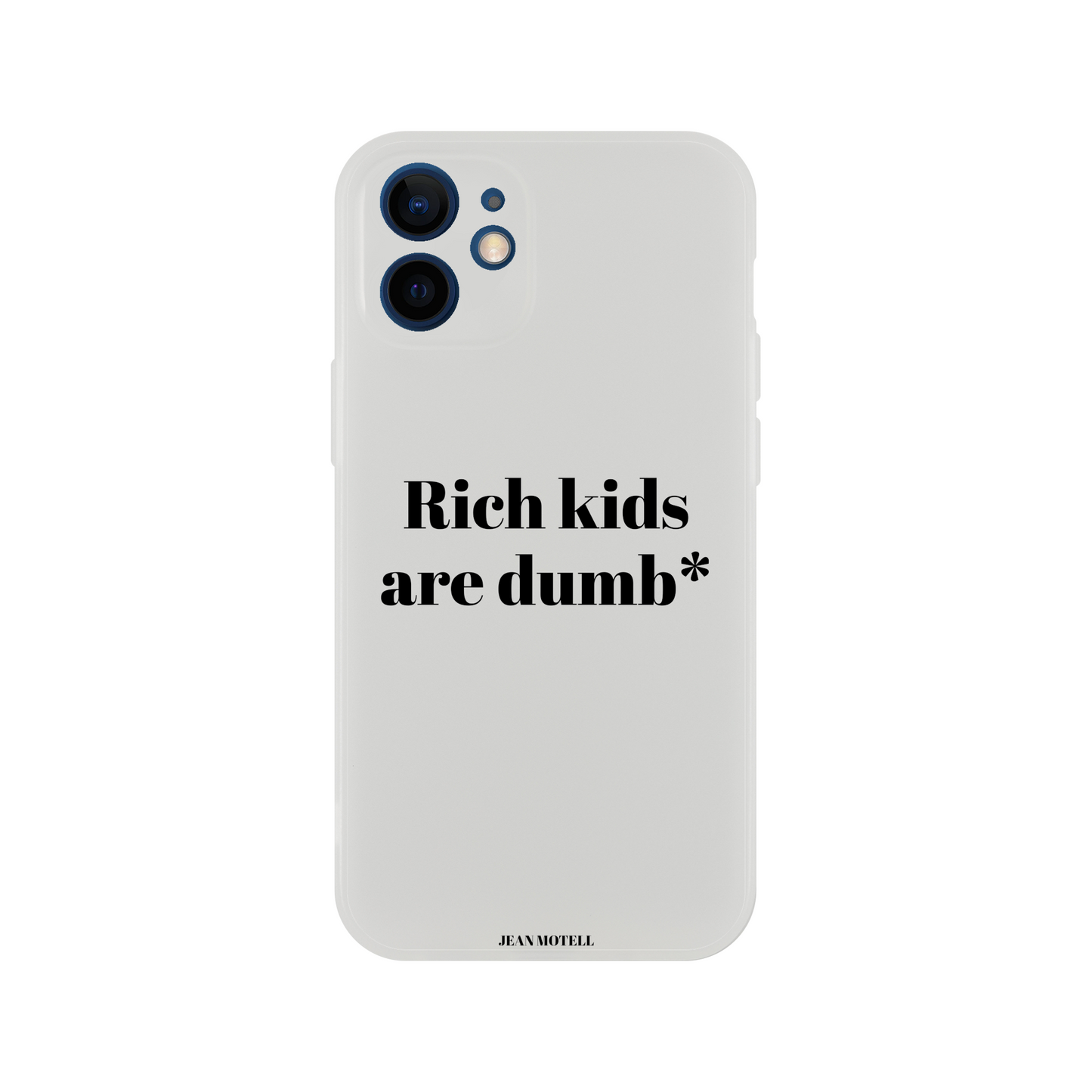 iPhone Flexi case Rich kids are dumb