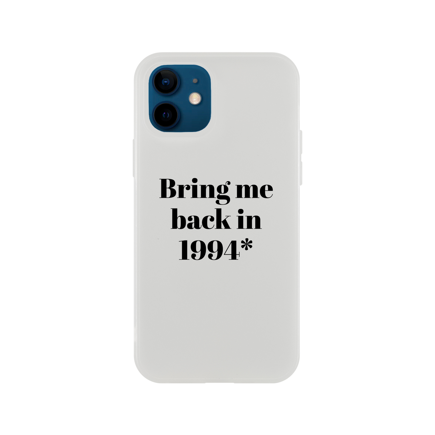 iPhone Flexi case Bring me back in 1994